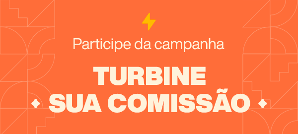 Participe da campanha TURBINE SUA COMISSÃO