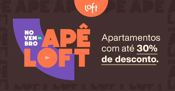 Novembro do Apê Loft - Compre o seu apartamento com até 30% de desconto