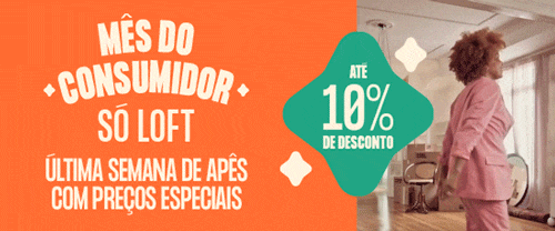 Mês do Consumidor Só Loft - 18 dias extras