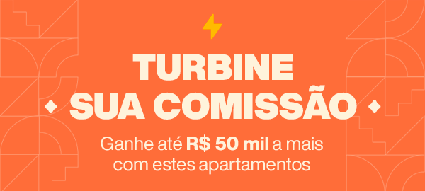 TURBINE SUA COMISSÃO - Ganhe até R$ 38 mil a mais com estes apartamentos